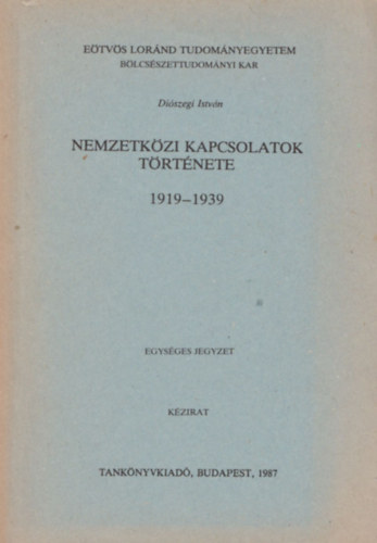 Di�szegi Istv�n - Nemzetk�zi kapcsolatok t�rt�nete 1919-1939