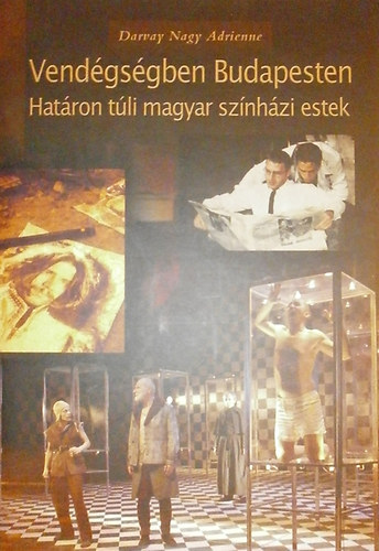Darvay Nagy Adrienne - Vend�gs�gben Budapesten (Hat�ron t�li magyar sz�nh�zi estek)