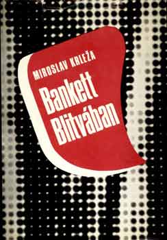 Miroslav Krleza - Bankett Blitv�ban
