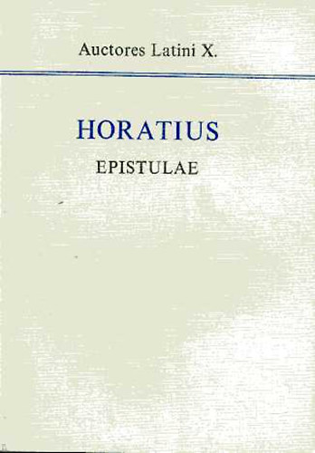 Horatius - Epistulae (auctores latini X.)