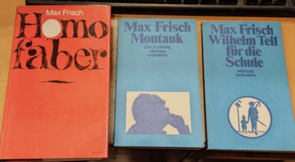 Max Frisch - 3 db Max Frisch: Homo Faber (Ein Bericht) + Montauk (Eine Erzhlung) + Wilhelm Tell fr die Schule