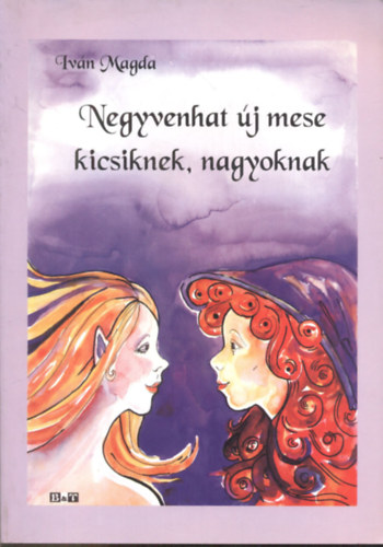 Ivn Magda - Negyvenhat j mese kcsiknek, nagyoknak