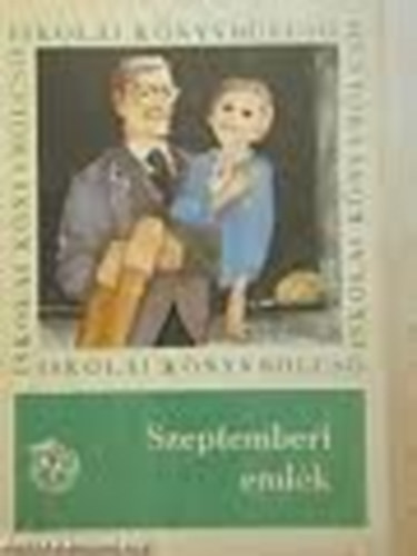 Dávid Gyula (szerk.) - Szeptemberi emlék (magyar írók a régi iskoláról)