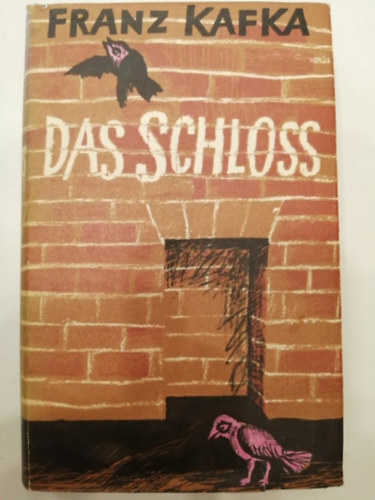 Franz Kafka - Das Schloss