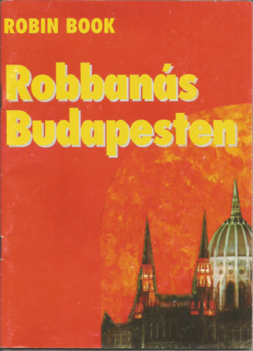 Robin Book - Robbanás Budapesten