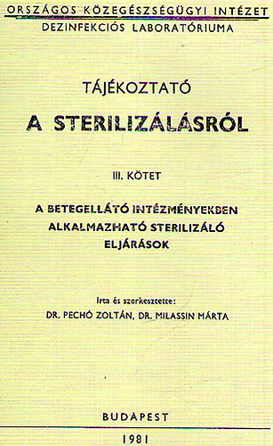 Dr. Pech� Zolt�n - Dr. Milassin M�rta - T�j�koztat� a steriliz�l�sr�l - A betegell�t�sban alkalmazhat� steriliz�l� elj�r�sok
