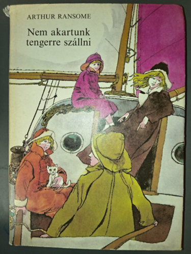 Szecsk� Tam�s  Arthur Ransome (ill.) - Nem akartunk tengerre sz�llni - Illusztr�lt kiad�s Szecsk� Tam�s rajzaival