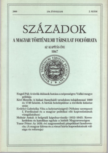 Pl Lajos  (fel.szerk.) - Szzadok A Magyar Trtnelmi Trsulat Folyirata. 134.vfolyam. 2000 2. szm.