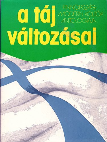 A t�j v�ltoz�sai (Finnorsz�gi modern k�lt�k antol�gi�ja)