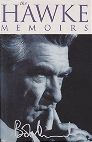 Bob Hawke - The Hawke Memoirs