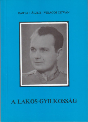 Barta László; Virágos István - A Lakos-gyilkosság
