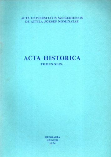 Hegyi Andrs - A szegedi ipari munkssg helyzete s kzdelmei a Gmbs-kormnyzat idejn 1932-1936- Acta  Historica Tomus XLIX.