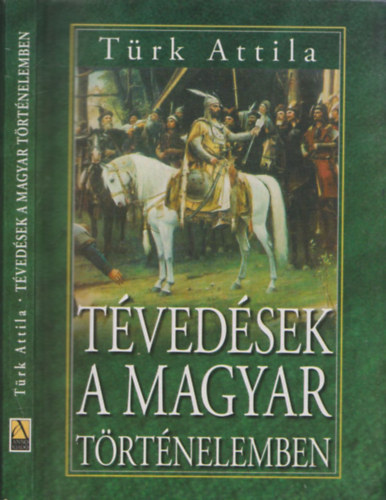 T�rk Attila - T�ved�sek a magyar t�rt�nelemben