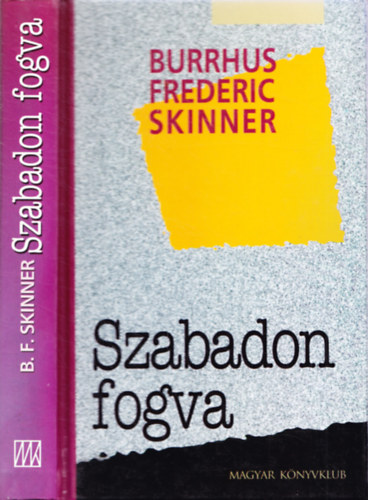Burrhus Frederic Skinner - Szabadon fogva