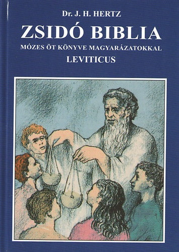 Dr. J. H. Hertz - Zsidó Biblia III. - Leviticus (Mózes öt könyve magyarázatokkal)