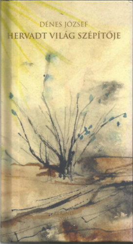 D�nes J�zsef - Hervadt vil�g sz�p�t�je
