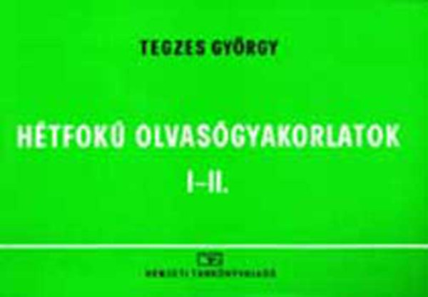 Tegzes Gyrgy - Htfok olvasgyakorlatok I-II.