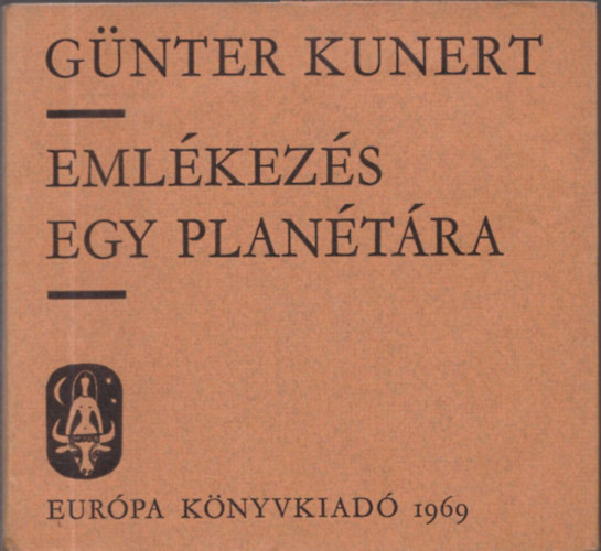 G�nter Kunert - Eml�kez�s egy plan�t�ra (ford�t� �ltal dedik�lt)
