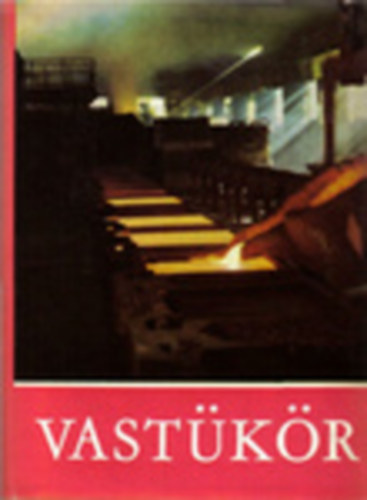 Csepeli Szabó Béla (szerk.) - Vastükör - antológia