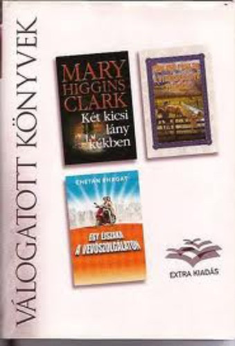 Earlene Fowler, Chetam Bhagat Marry H. Clark - Kt kicsi lny - A nyeregkszt - Egy jszaka a vevszolglaton