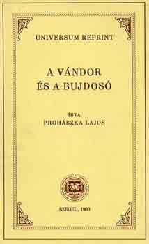 Proh�szka Lajos - A v�ndor �s a b�jdos�