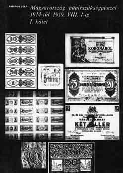 Ambrus Béla - Magyarország papírszükségpénzei 1914-től 1919. VIII. 1-ig I-II.