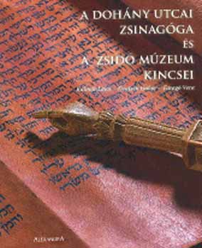 Kalmr; Deutsch; Farag - A Dohny utcai zsinagga s a zsid mzeum kincsei - kttt