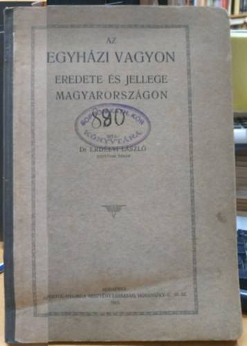 Erdlyi lszl dr. - Az egyhzi vagyon eredete s jellege Magyarorszgon