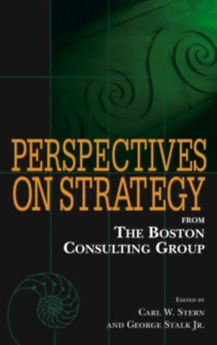 Carl W. Stern - Perspectives on Strategy from The Boston Consulting Group (A Boston Consulting Group stratgiai perspektvi)