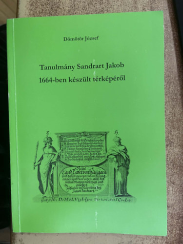 D�m�t�r J�zsef - Tanulm�ny Sandrart Jakob 1664-ben k�sz�lt t�rk�p�r�l