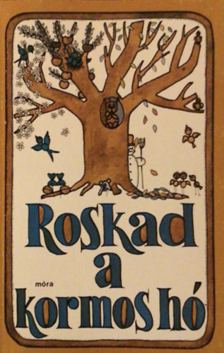 Tarbay Ede  (szerk.) - Roskad a kormos h...