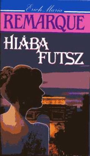 Erich Maria Remarque - Hiba futsz