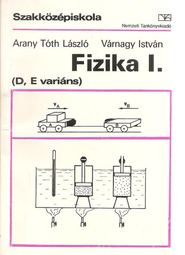 Arany Tth Lszl; Vrnagy I. - Fizika I. (D,E varins)