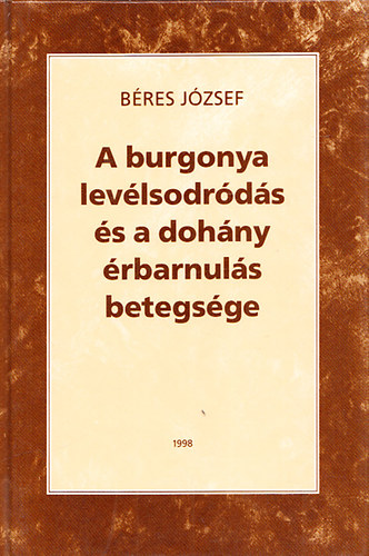 Bres Jzsef - A burgonya levlsodrds s a dohny rbarnuls betegsge