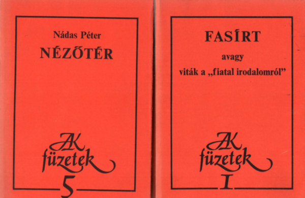 Nádas Péter Dérczy Péter - 2 db AK füzetek: Fasírt avagy viták a "fiatal irodalomról " I. + Nézőtér 5.