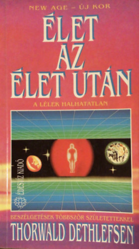 Thorwald Dethlefsen - �let az �let ut�n - A l�lek halhatatlan