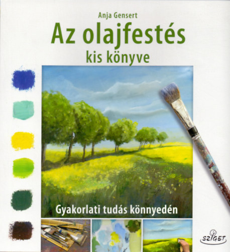 Anja Gensert - Az olajfests kis knyve