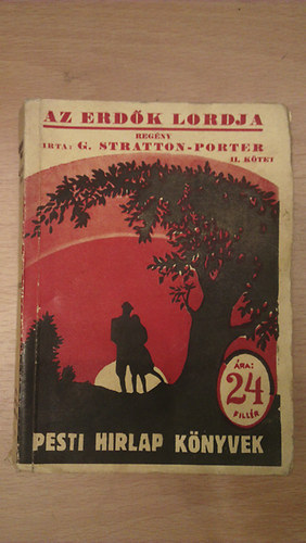 G. Stratton-Porter - Az erdők lordja II. kötet