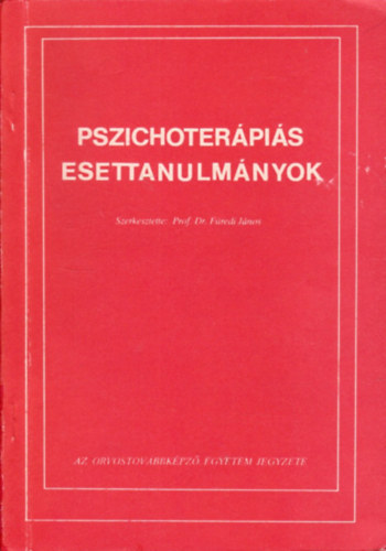 F�redi J�nos - Pszichoter�pi�s esettanulm�nyok