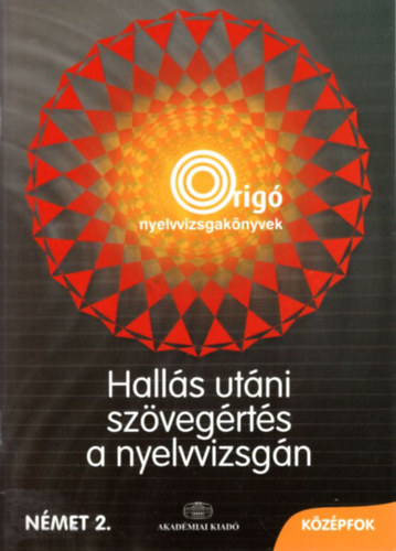 Antal Mária - Hallás utáni szövegértés a nyelvvizsgán - középfok német 2. CD melléklettel