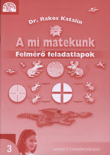 Dr. Rakos Katalin - A mi matekunk. Felmérő feladatlapok 3.o.