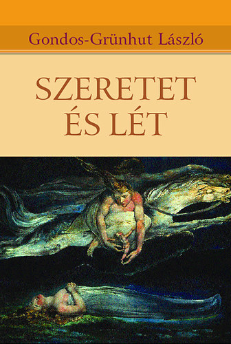 Gondos-Grnuth Lszl - Szeretet s lt