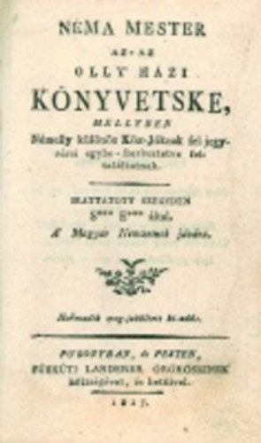 Nma Mester az-az: olly' hzi knyvetske, mellyben nmelly klns kz-jknak fel-jegyzsei egybe-szerkeztetve fel-talltatnak. rattatott Szegeden S*** E** ltal. Magyar Nemzetnek javra - Reprint