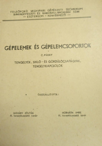 Gépelemek és gépelemcsoportok - C füzet - tengelyek, sikló-és gördülőcsapágyak, tengelykapcsolók