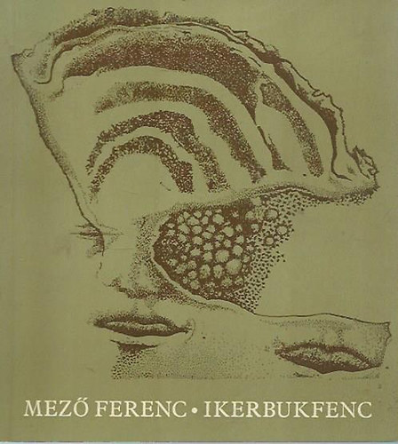 Mez� Ferenc - Ikerbukfenc
