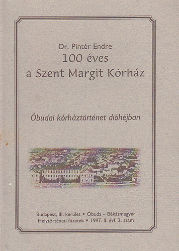 Dr. Pint�r Endre - 100 �ves a Szent Margit K�rh�z