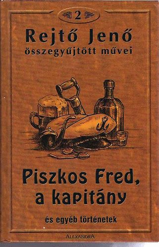 Rejt Jen - Rejt Jen sszegyjttt mvei 2. - Piszkos Fred, a kapitny (s egyb trtnetek)