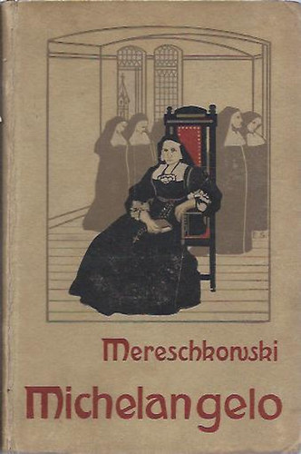 Dimitrij Szergejevics Mereskovszkij - Michelangelo und andere Novellen aus der Renaissancezeit