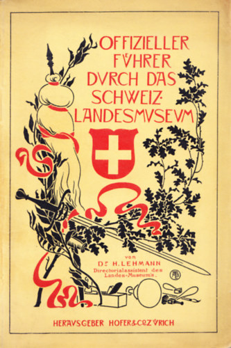 Dr. H. Lehmann - Offizieller F�hrer durch das Schweiz: Landesmuseum