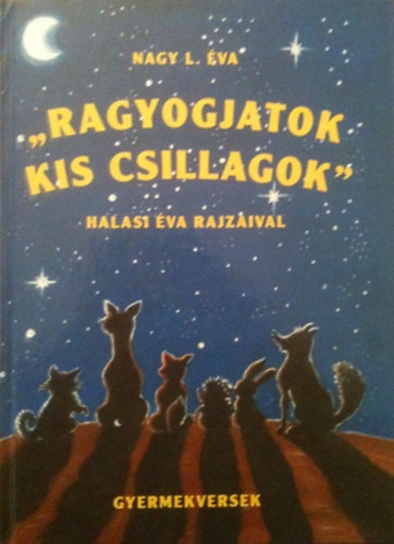 Nagy L. �va - ,,Ragyogjatok kis csillagok'' - Halasi �va rajzaival